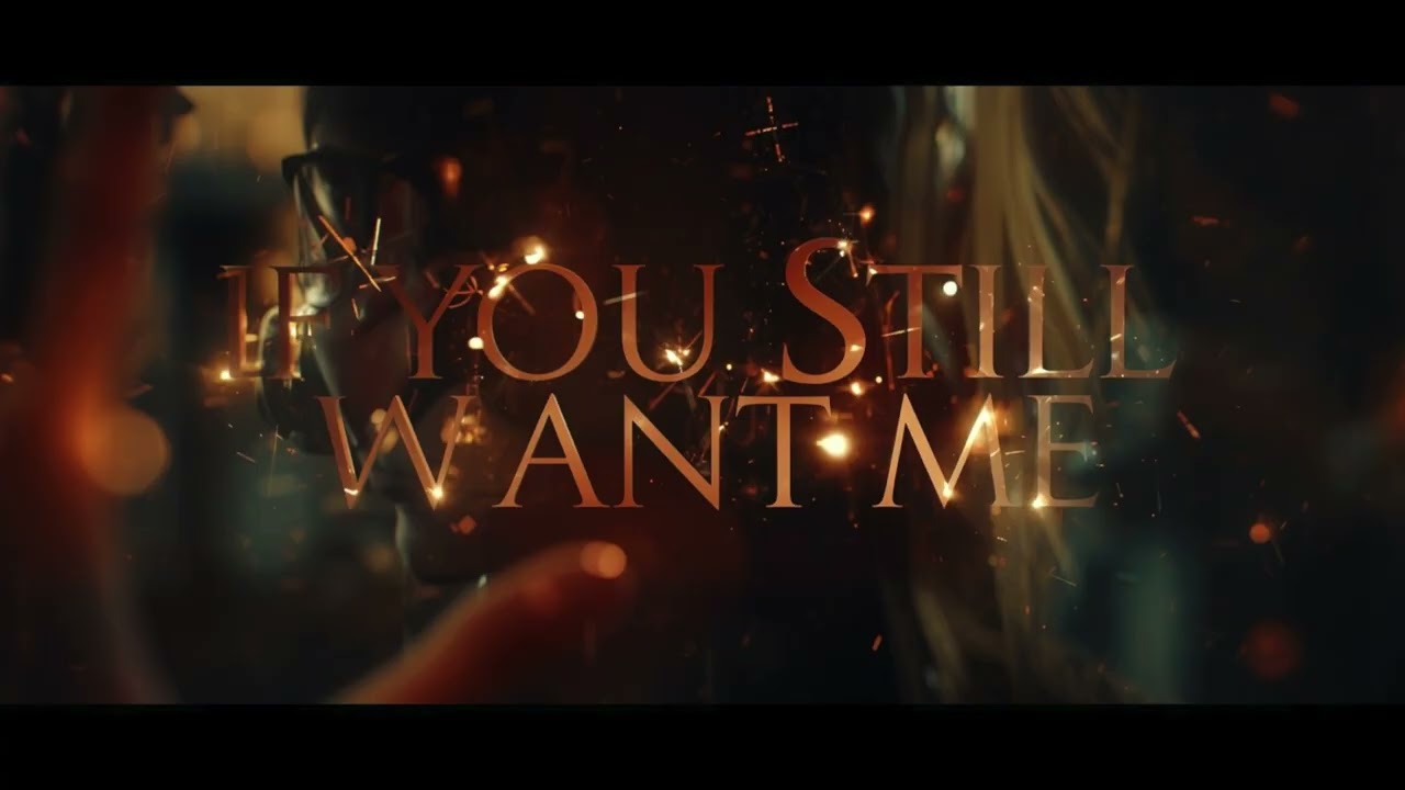 IF YOU STILL WANT ME