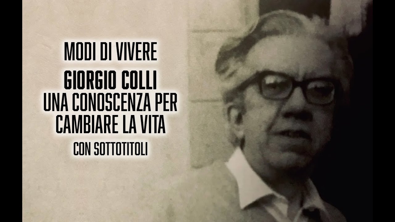 Modi di vivere - Giorgio Colli - Una conoscenza per cambiare la vita - Con Sottotitoli