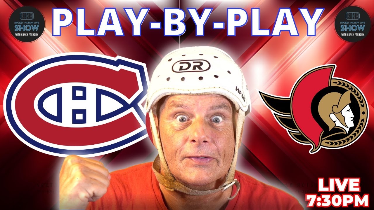 🔴 LIVE Montreal Canadiens vs Senators | Play by Play  & Reaction | Must Win Game