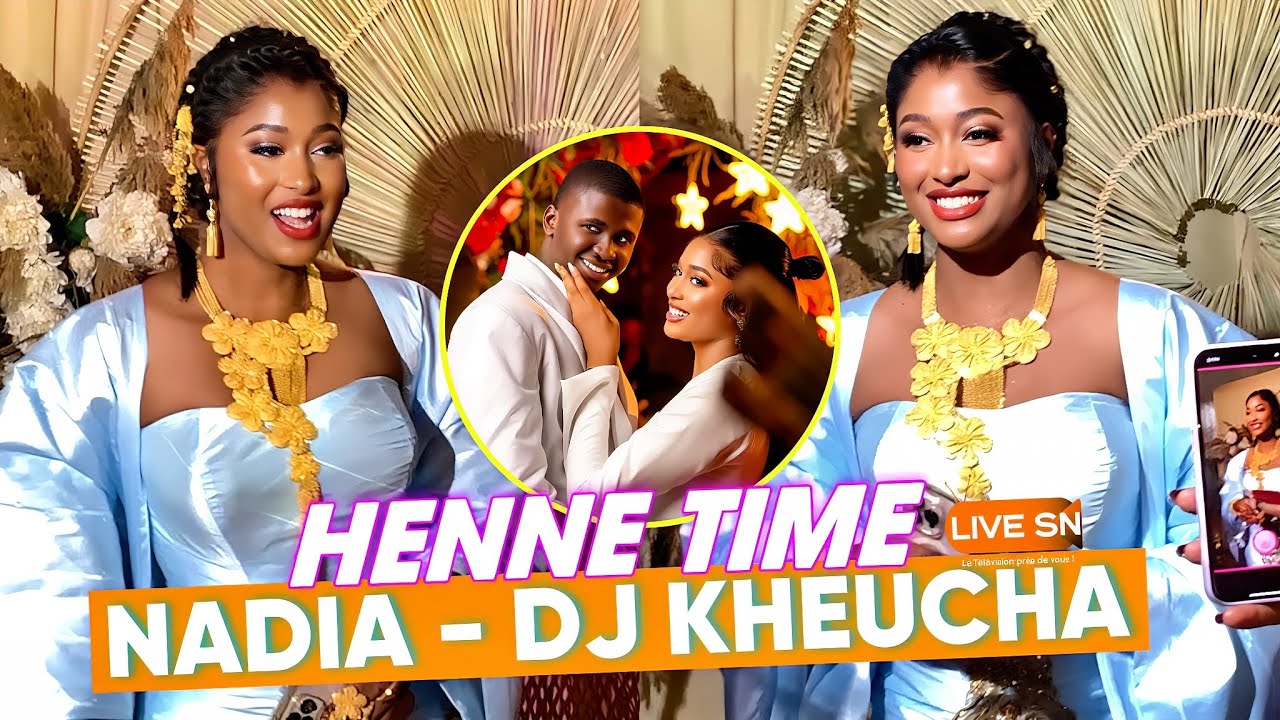 HENNE TIME💍 NADIA et DJ KHEUCHA - ADMIREZ LES PREMIÈRES IMAGES #livesn
