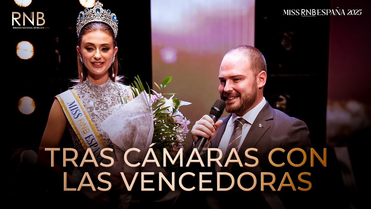 # 16 | Tras cámaras con las vencedoras | Miss RNB España 2025 Gala Final
