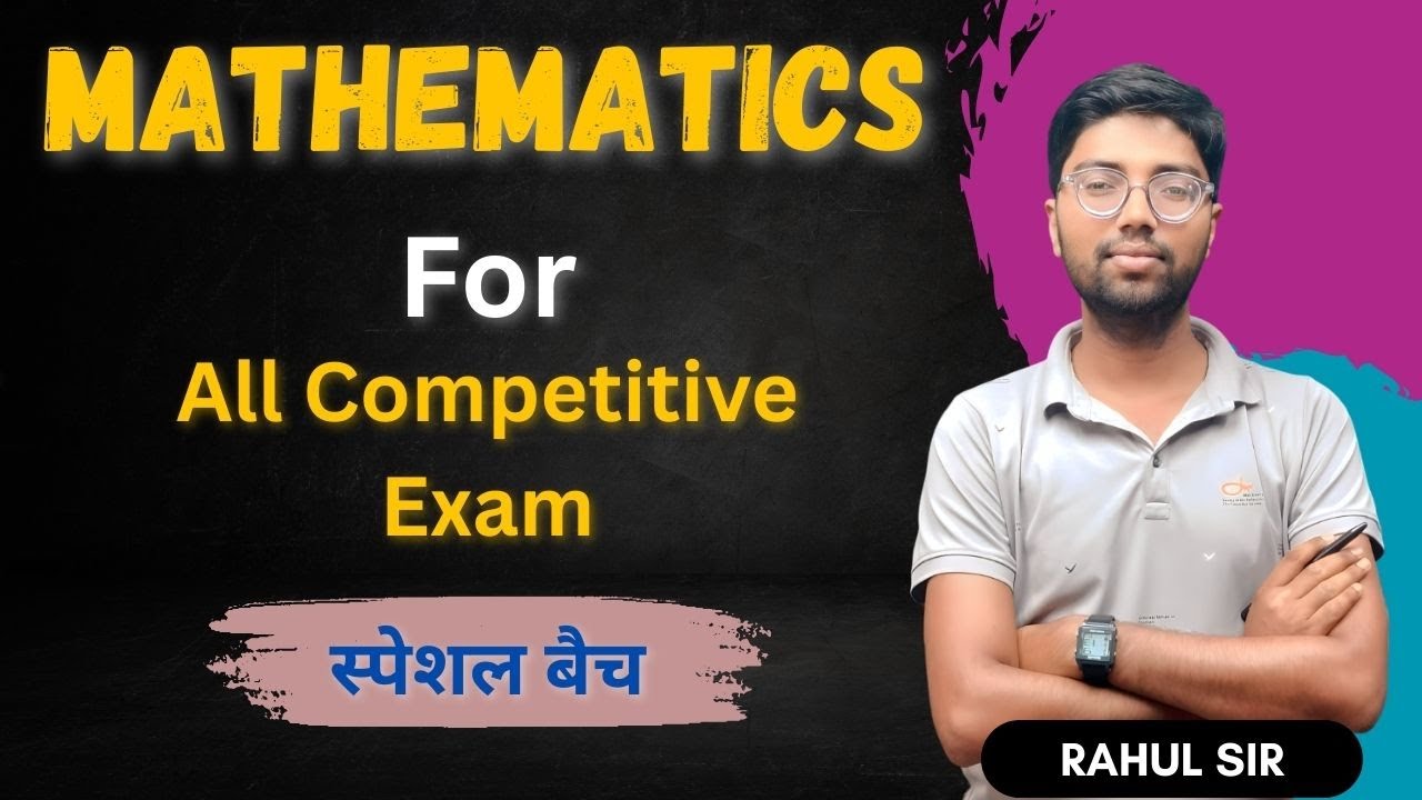 MATHS FOR BSSC/BSO/ASO/BPSC - BY - RAHUL SIR