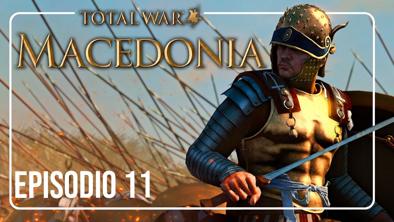 Campaña de MACEDONIA - Alejandro Magno a la Conquista ⚔️ Episodio 11