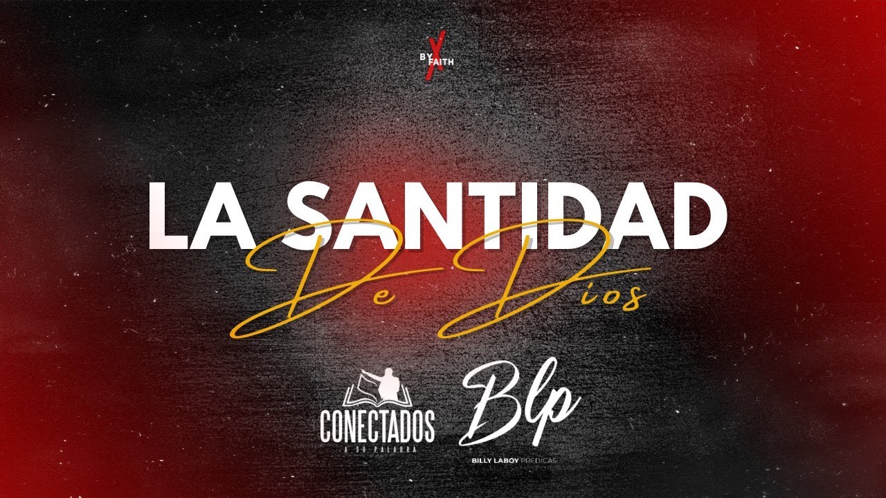 “La Santidad De Dios” Billy Laboy #ConectadosASuPalabra
