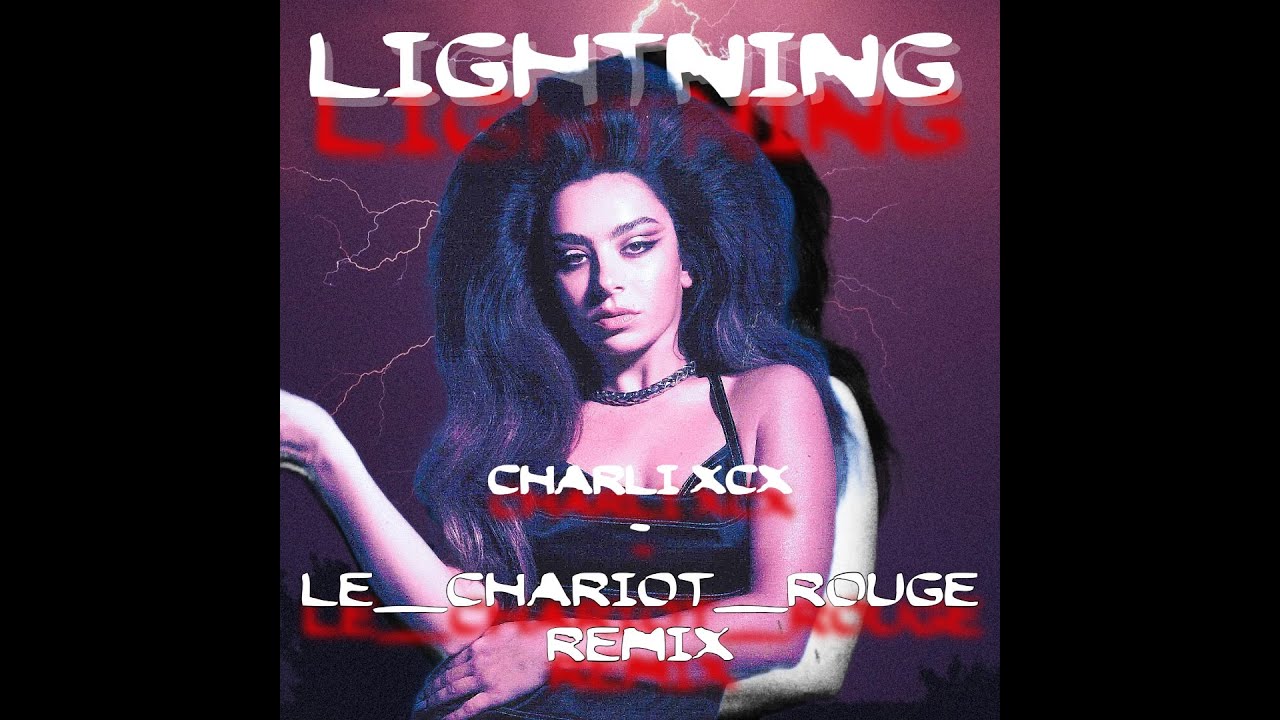 Lightning - Charli XCX (Le Chariot Rouge REMIX)