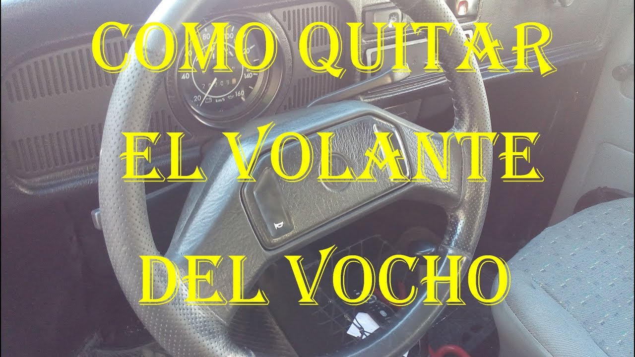 COMO QUITAR EL VOLANTE DE NUESTRO VOCHO