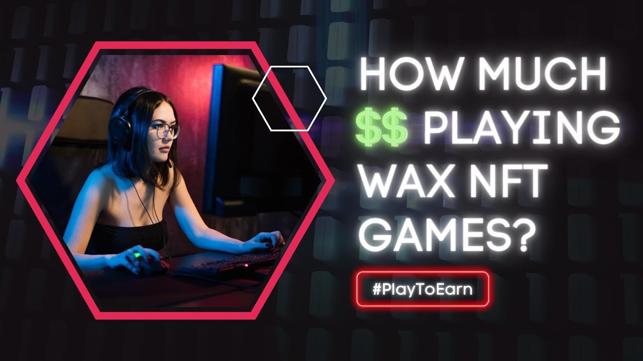 15 Wax NFT Games I Play, Will Play, & Have Exited