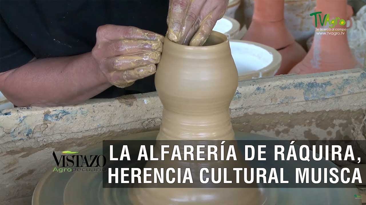 La alfarería de Ráquira, herencia cultural Muisca - TvAgro por Juan Gonzalo Angel Restrepo