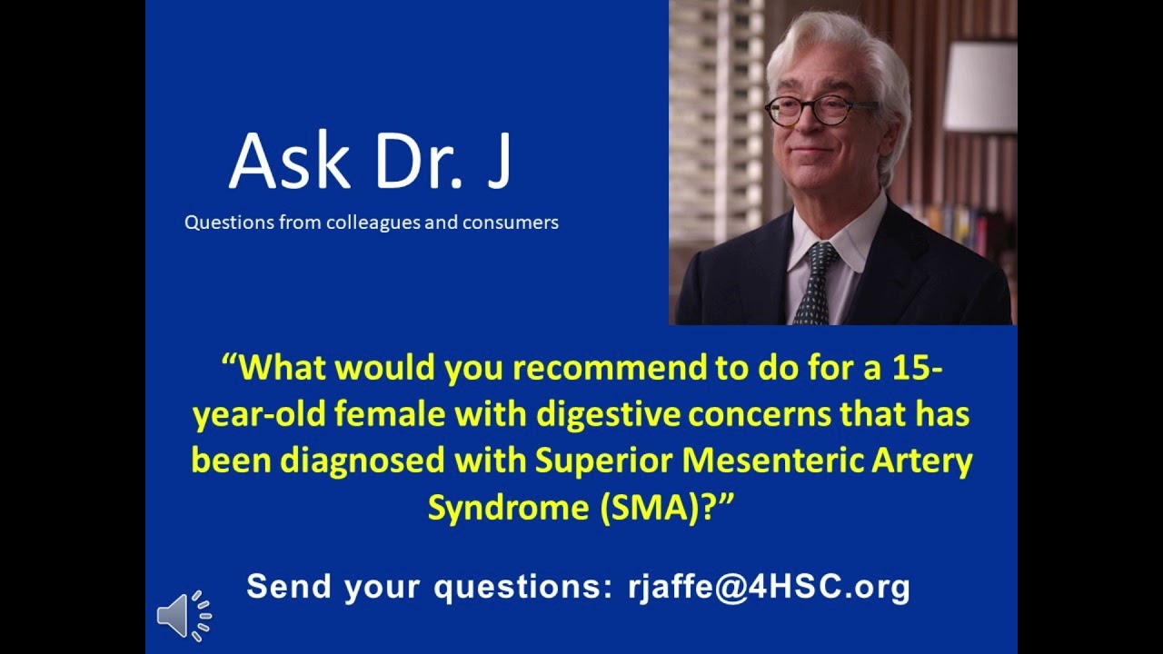 Dr. Russell Jaffe's Recommendations for Young Girls Who Have Superior Mesenteric Artery Syndrome