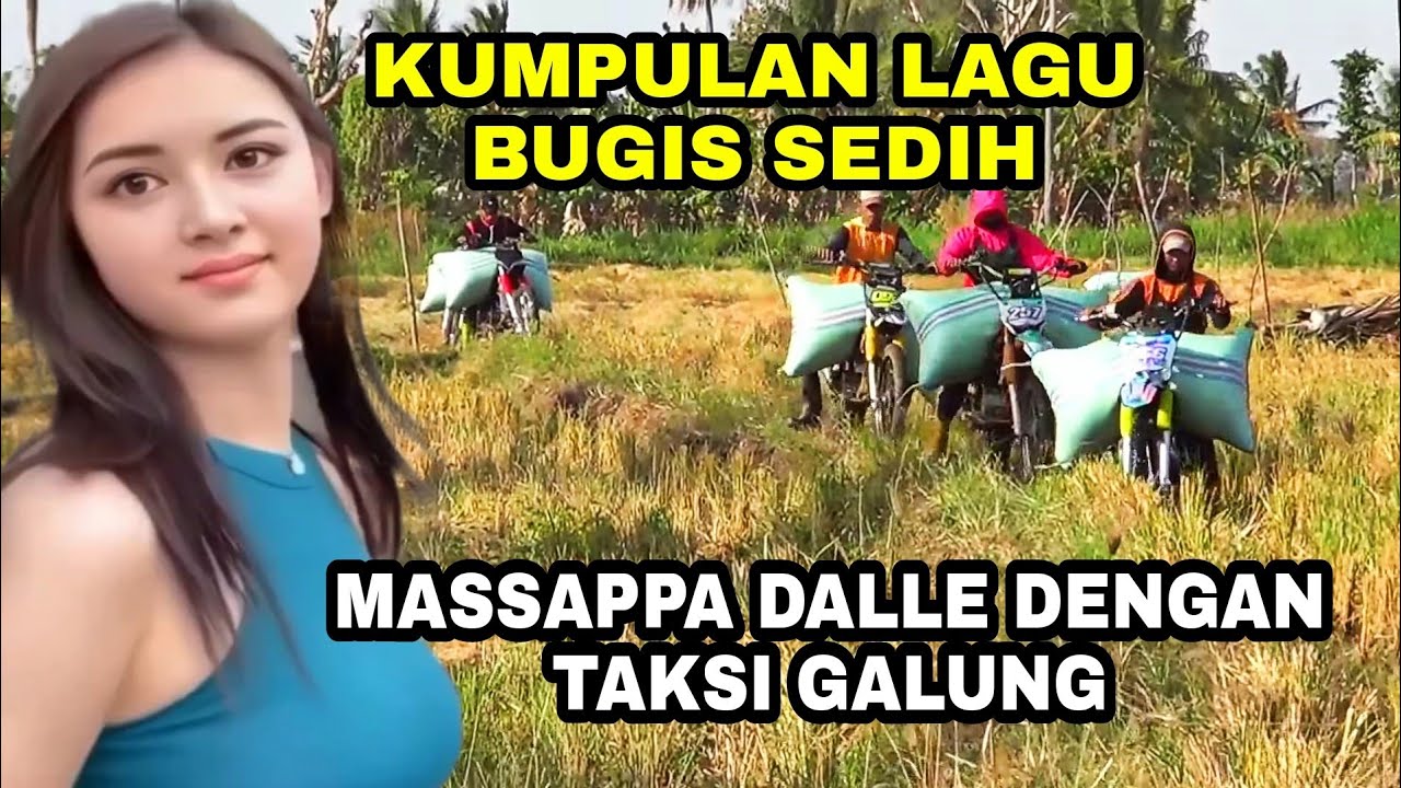 Kumpulan lagu bugis sedih , Dengan aksi Taksi galung (ojek sawah) daerah soppeng sulsel