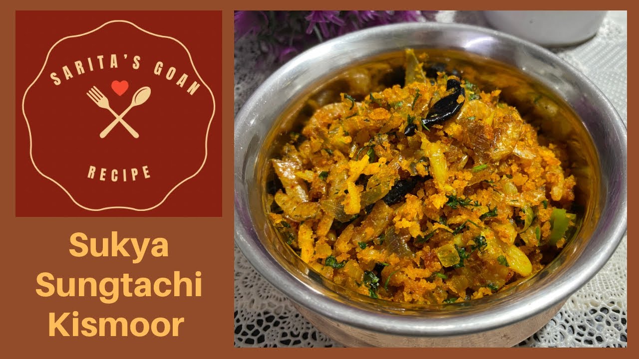Sunkya Sungtachi Kismoor | Gon Dry Prawns Kismoor | Goan Kismur Recipe | Sarita’s Goan Recipes