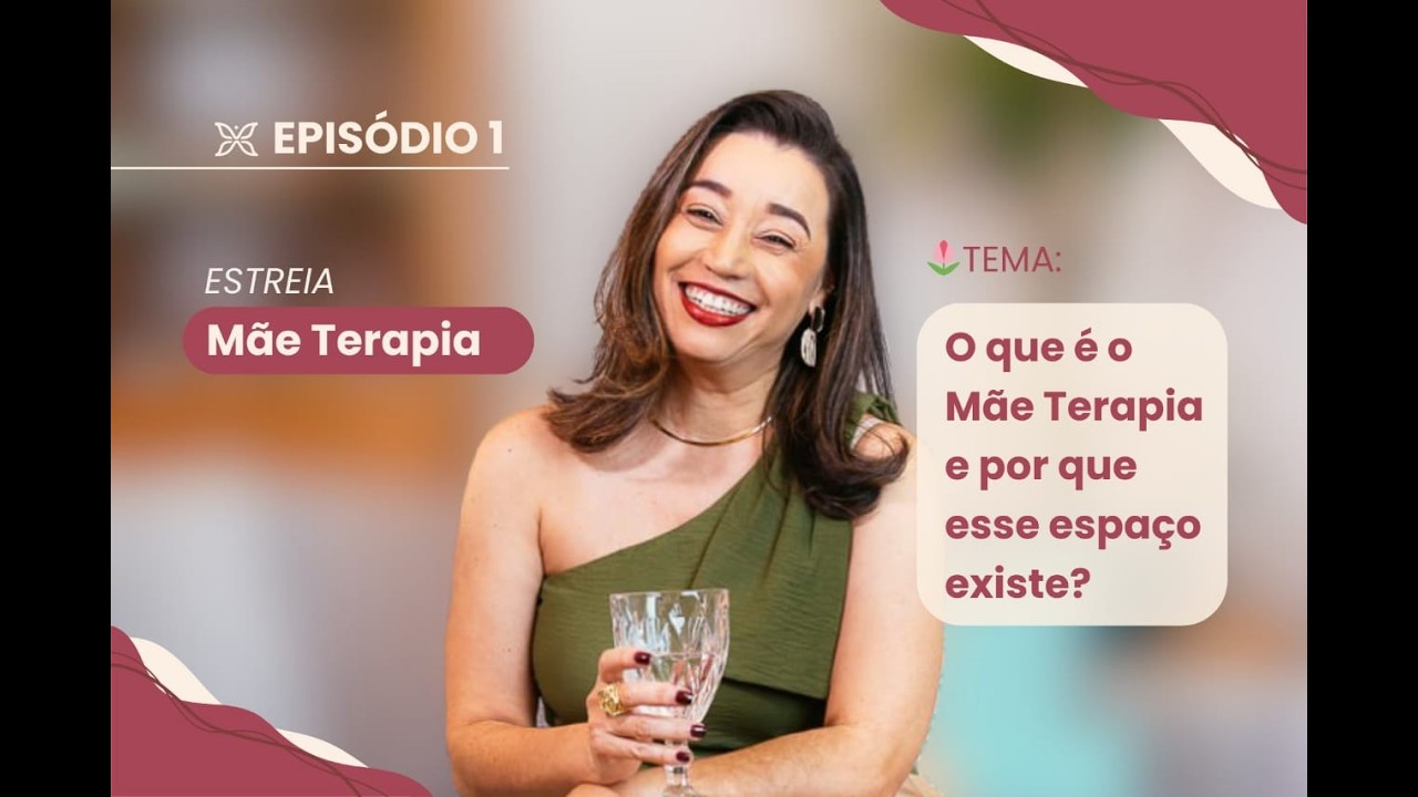 Episódio 1: O que é Mãe Terapia e por que esse espaço existe?