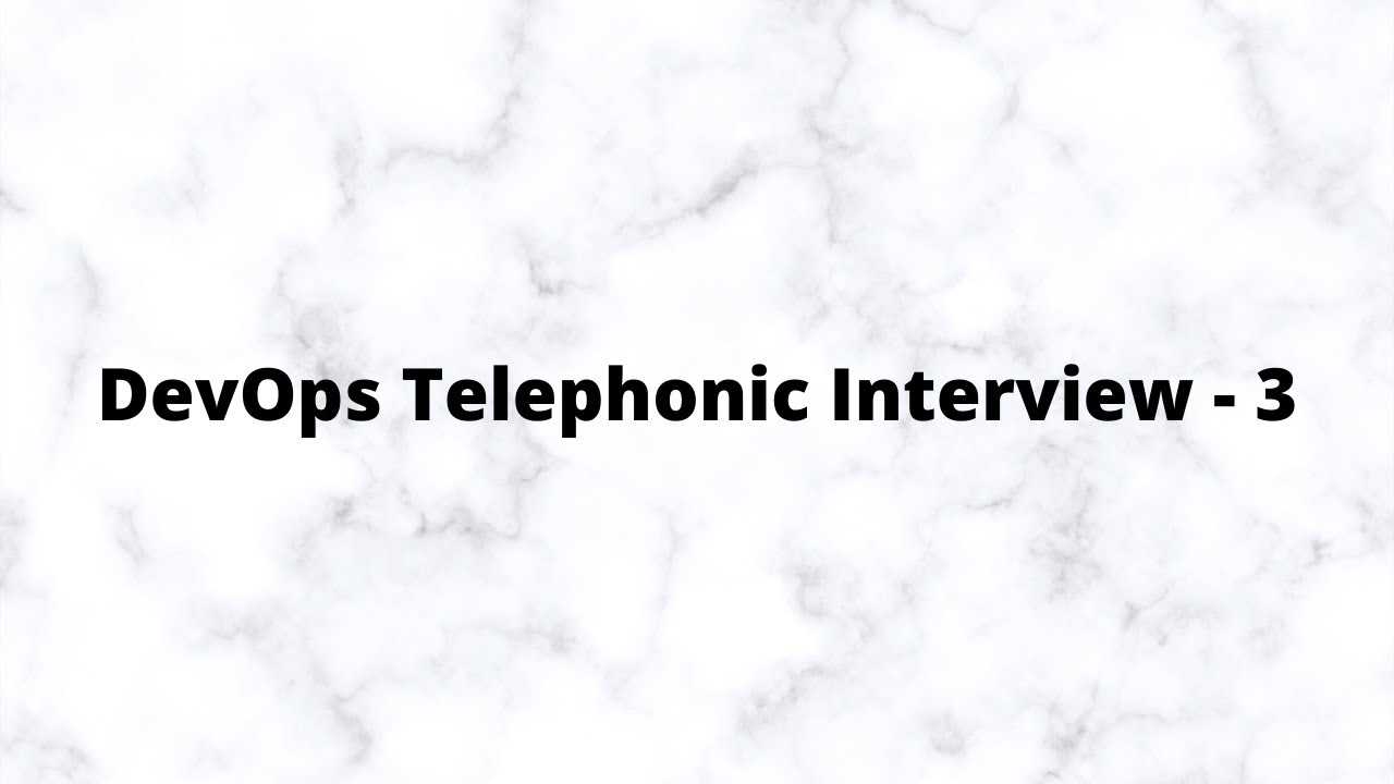 DevOps Telephonic Interview - 3