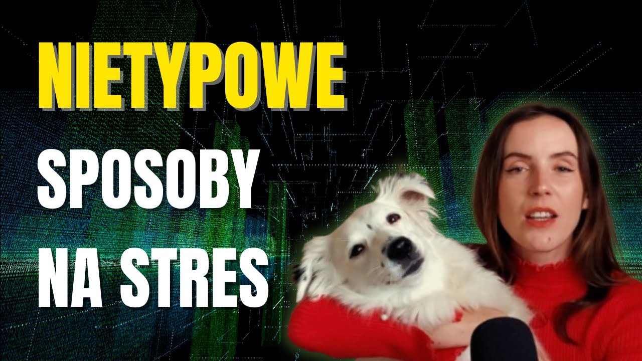 Jak rozładować stres w 2 minuty &mdash; 5 nietypowych metod