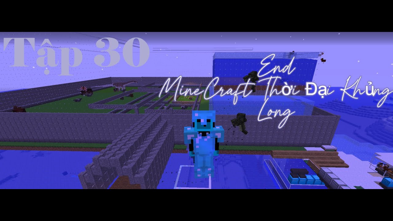 Tập 30-End: Đánh Wither Và Xây Dựng Khu Cuối Cùng |Minecraft Thời Đại Khủng Long