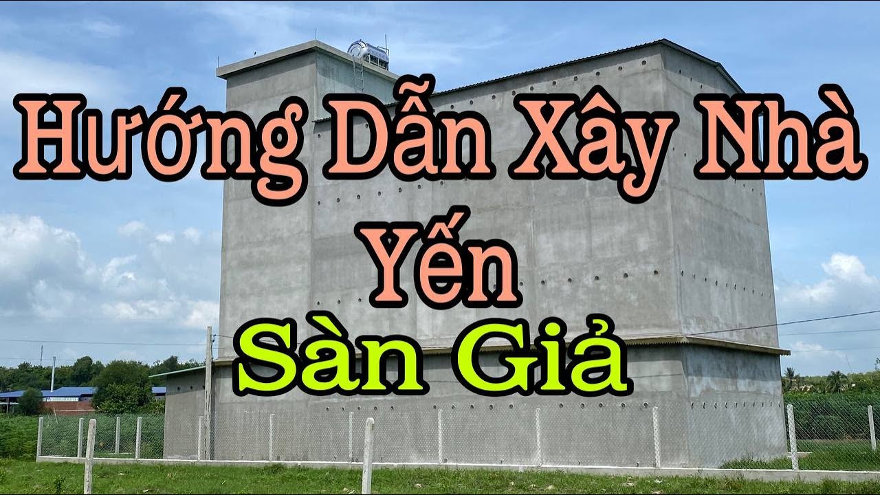 Kỹ Thuật Xây Nhà Yến SÀN GIẢ