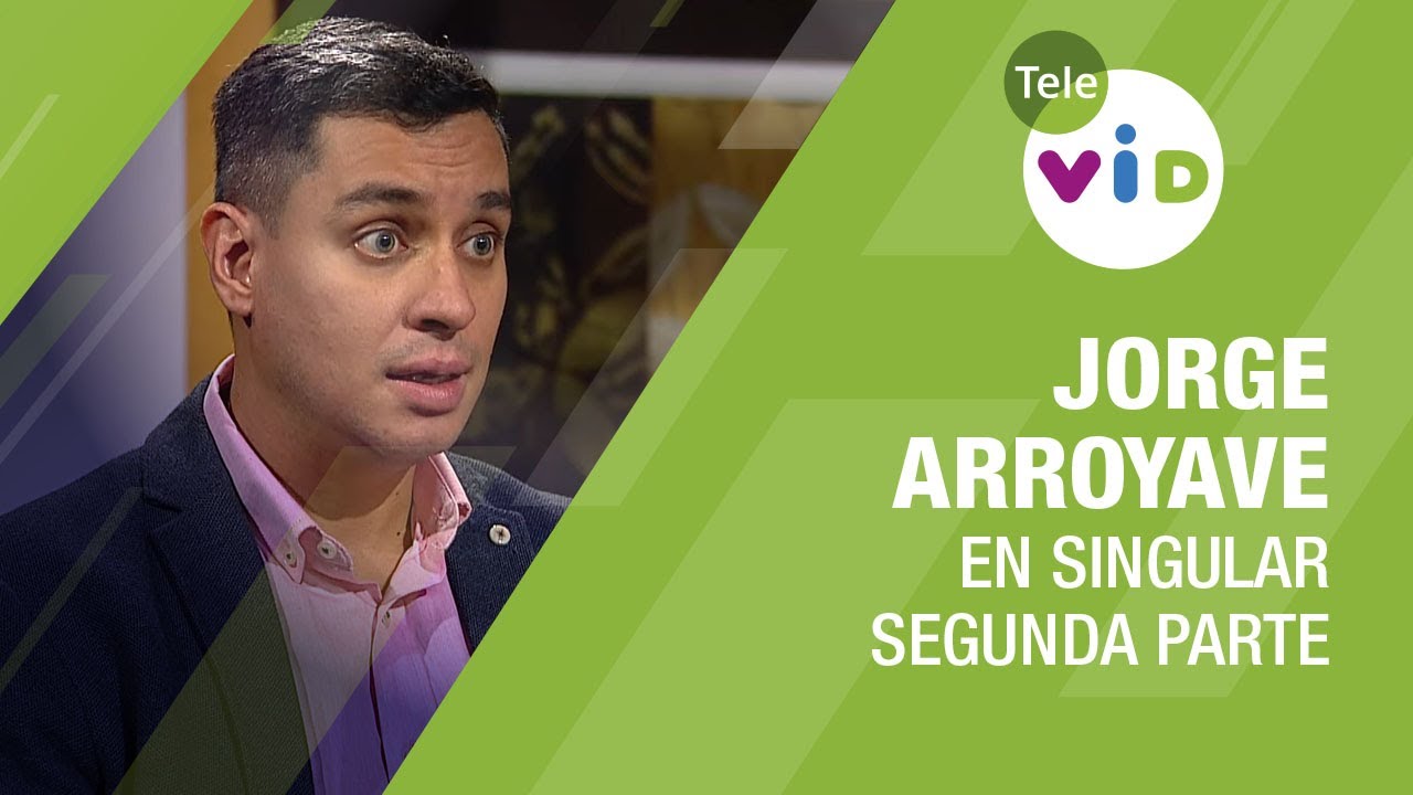 Testimonio de vida Jorge Arroyave, Segunda parte 🎙 En Singular - Tele VID