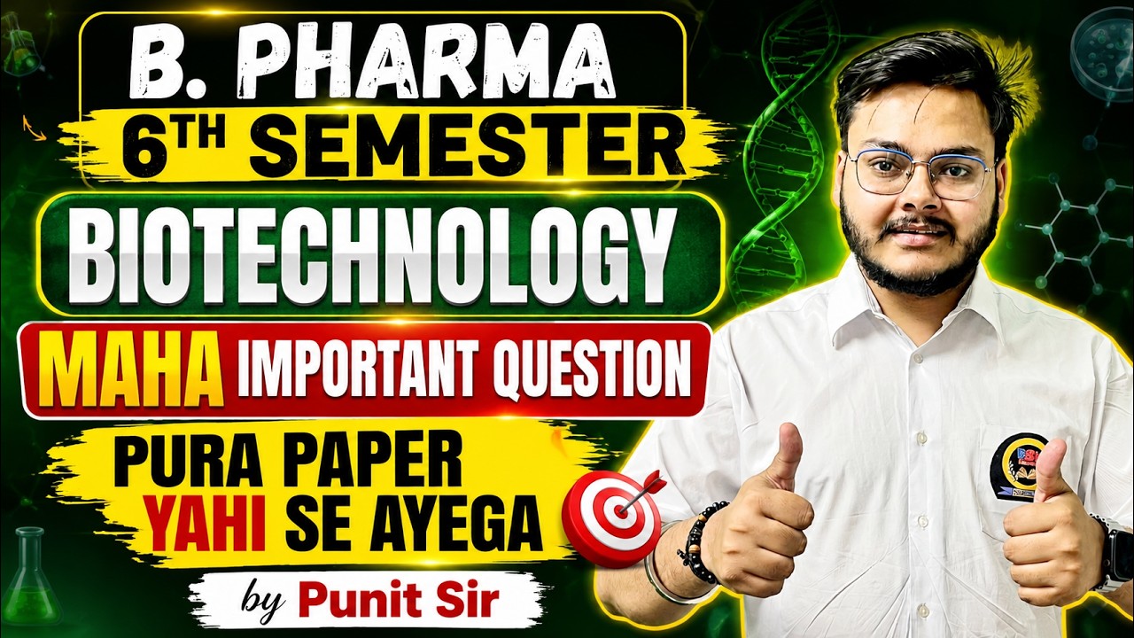 🔥 B.Pharma 6th Semester Biotechnology | Maha Important Questions 💯 | Pura Paper Yahi Se Aayega 😱 |