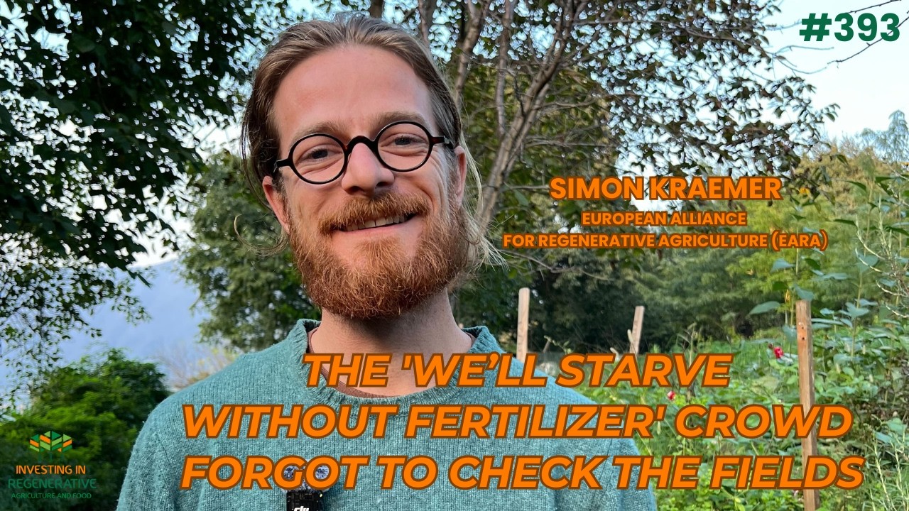 Simon Kraemer - The €120k study showing regenerative agriculture can feed the world