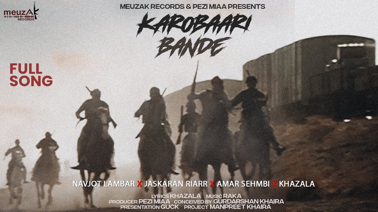 Karobaar daka  - Navjot Lambar x Jaskaran Riarr x Amar Sehmbi x Raka x Khazala 