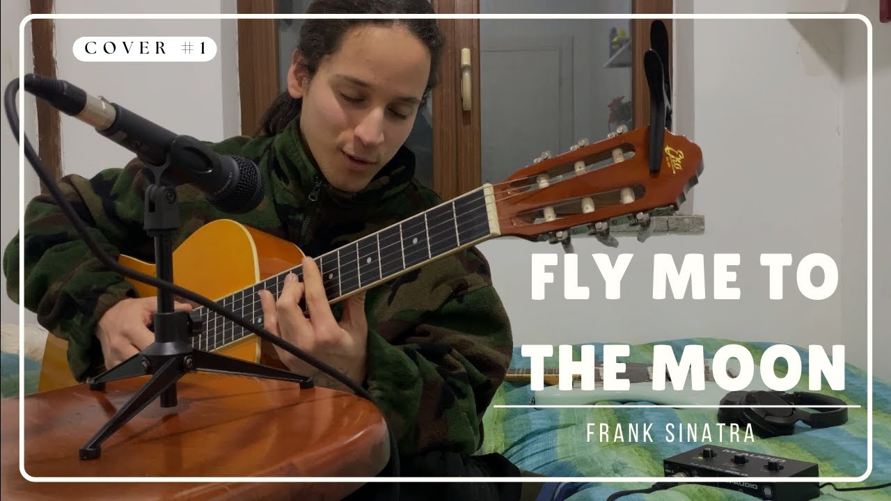 Fly Me To The Moon (cover) - Dedicated to my girlfriend Nicole CM