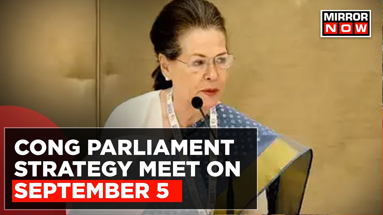 Sonia Gandhi To Chair Congress Parliament Strategy Meet On September 5 | Latest English News