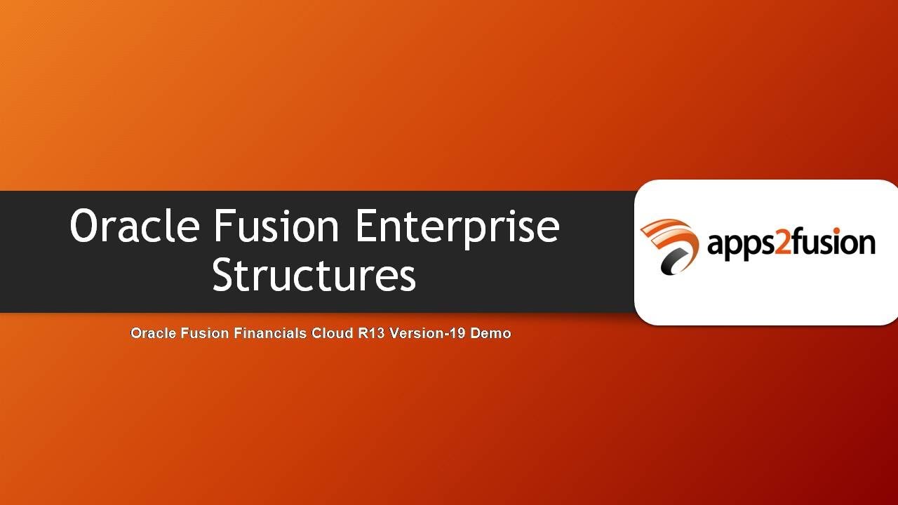Oracle Fusion Enterprise Structures