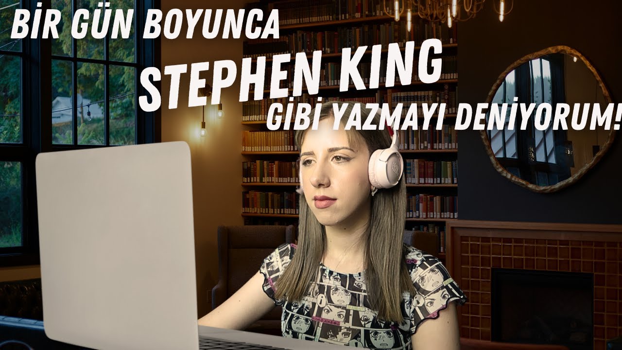 Bir Gün Boyunca Stephen King Gibi Yazmayı Deniyorum!