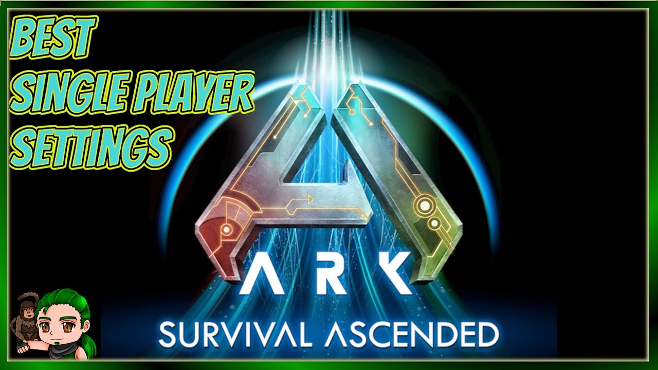 Best SinglePlayer Settings in Ark Ascended