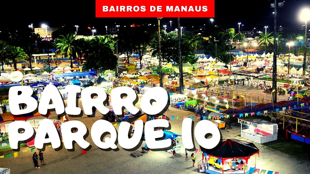 A História do Bairro Parque 10 de Novembro - Manaus / Amazonas