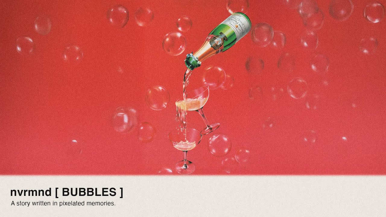 nvrmnd [BUBBLES]