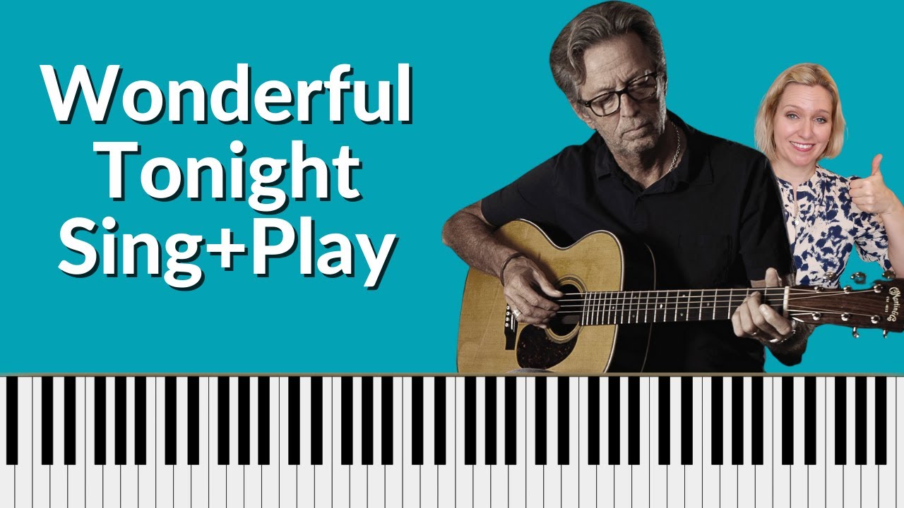 Wonderful Tonight Eric Clapton Piano Tutorial - Sing and Play EASY and AUTHENTIC!