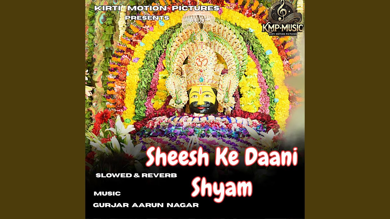 Sheesh Ke Daani Shyam (Slowed & Reverb)