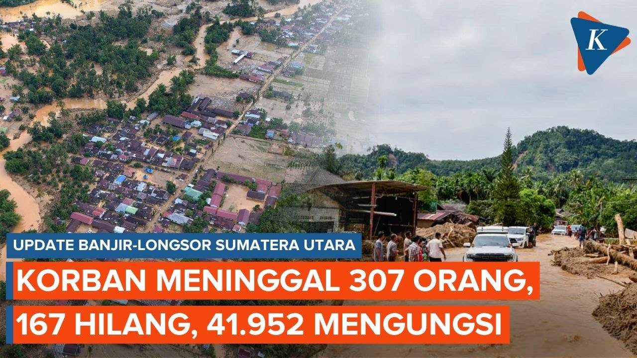 Update Korban Banjir Sumut dari BPBD: 307 Meninggal, 167 Hilang, 41.952 Mengungsi