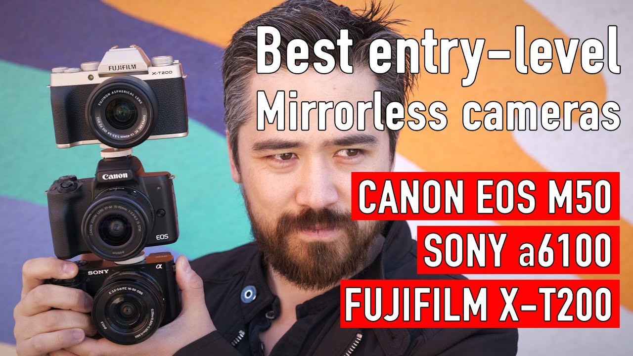 Best Entry-level APS-C Mirrorless Camera (Canon EOS M50, Sony a6100, Fujifilm X-T200)