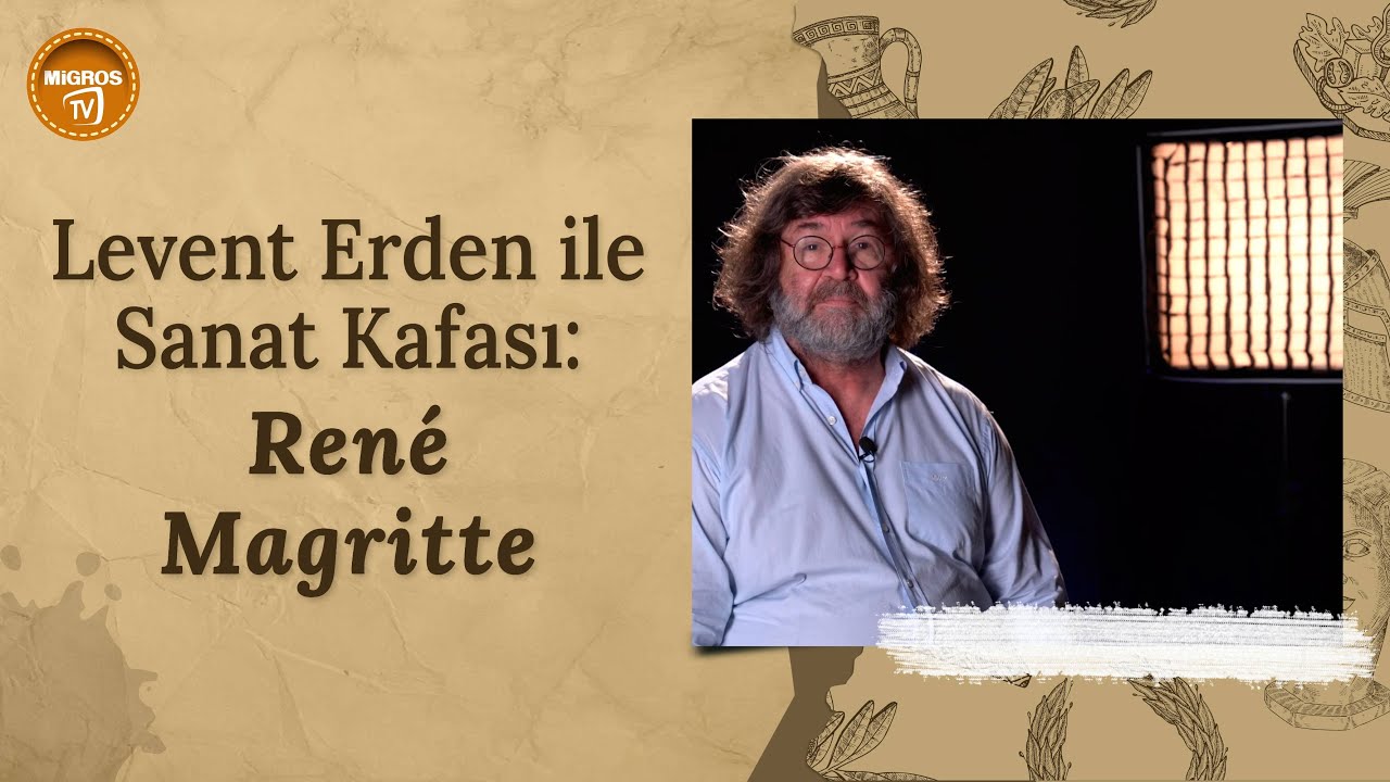Levent Erden ile Sanat Kafası : René Magritte