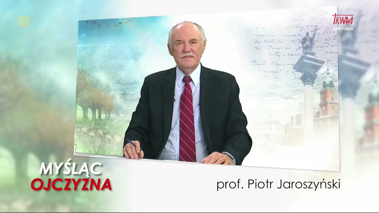 Myśląc Ojczyzna - prof. Piotr Jaroszyński
