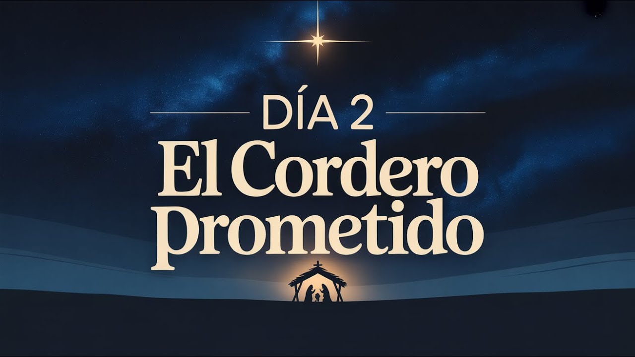 ✨Del pesebre a la cruz: Día 2 Ayuno de Diciembre — Mirad al Cordero de Dios 🙌