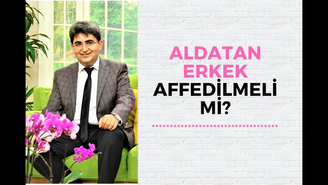 ALDATAN ERKEK AFFEDİLMELİ Mİ? | Canten Kaya