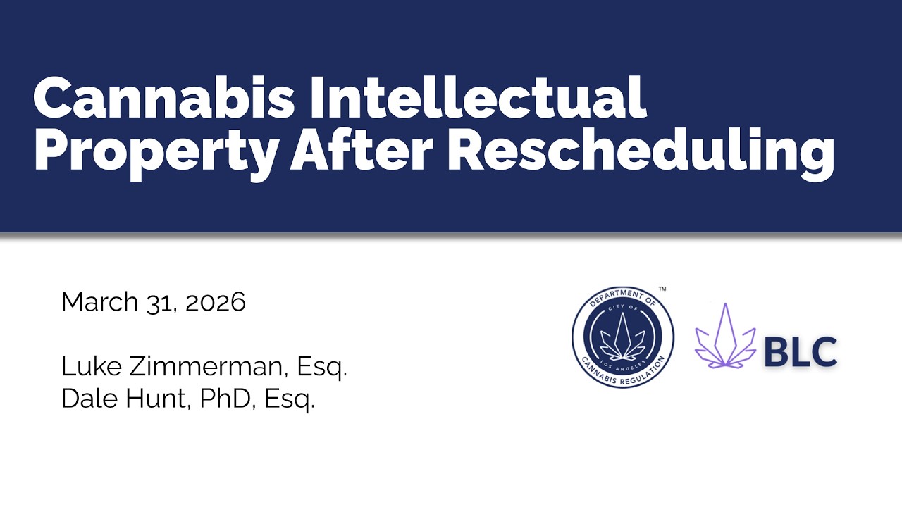 Cannabis Intellectual Property After Rescheduling (3/31/2026)