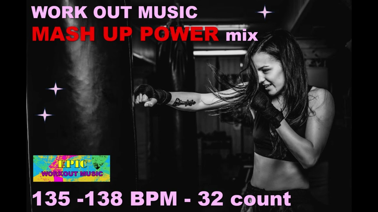 EPIC Workout Music MASH UP POWER mix 135-138 BPM 32 count