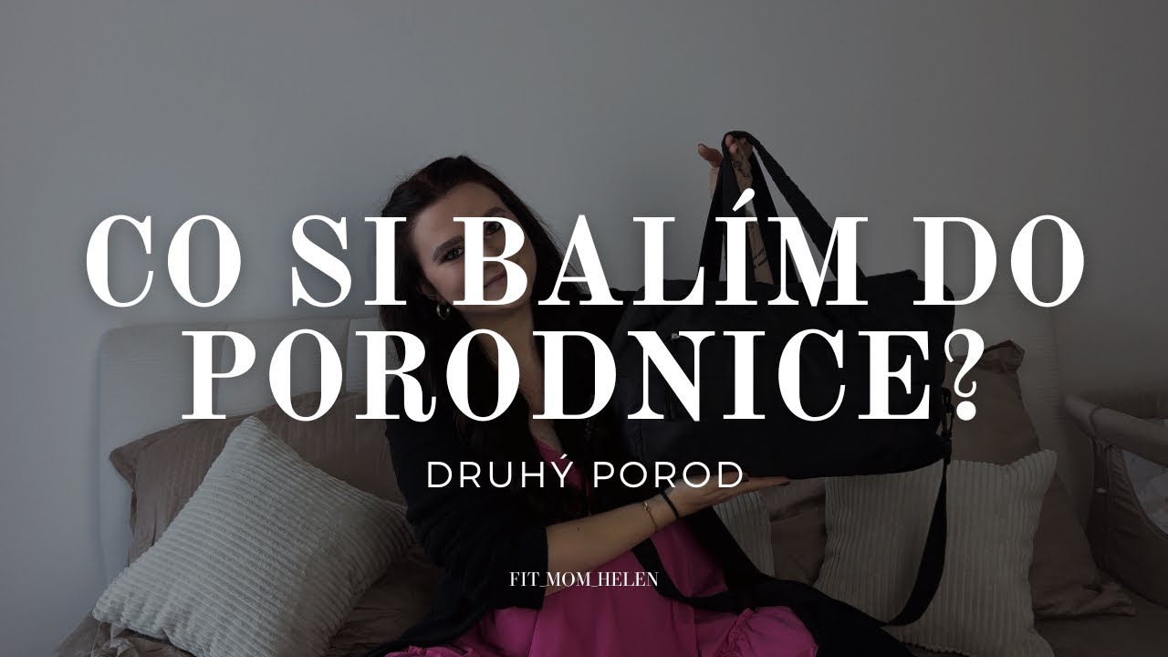 Co si balím do PORODNICE? Můj druhý porod