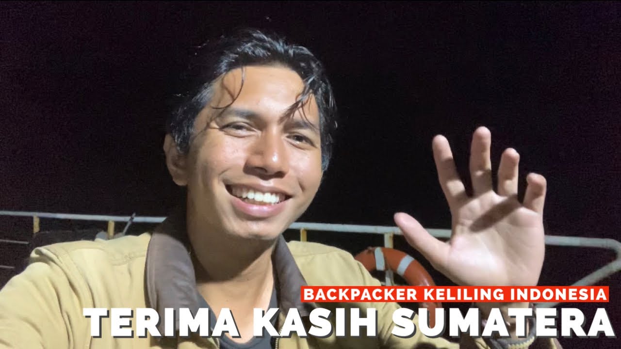 BKI 92 | SELAMAT TINGGAL SUMATERA ! Backpacker Keliling Indonesia Lanjut ke Jakarta