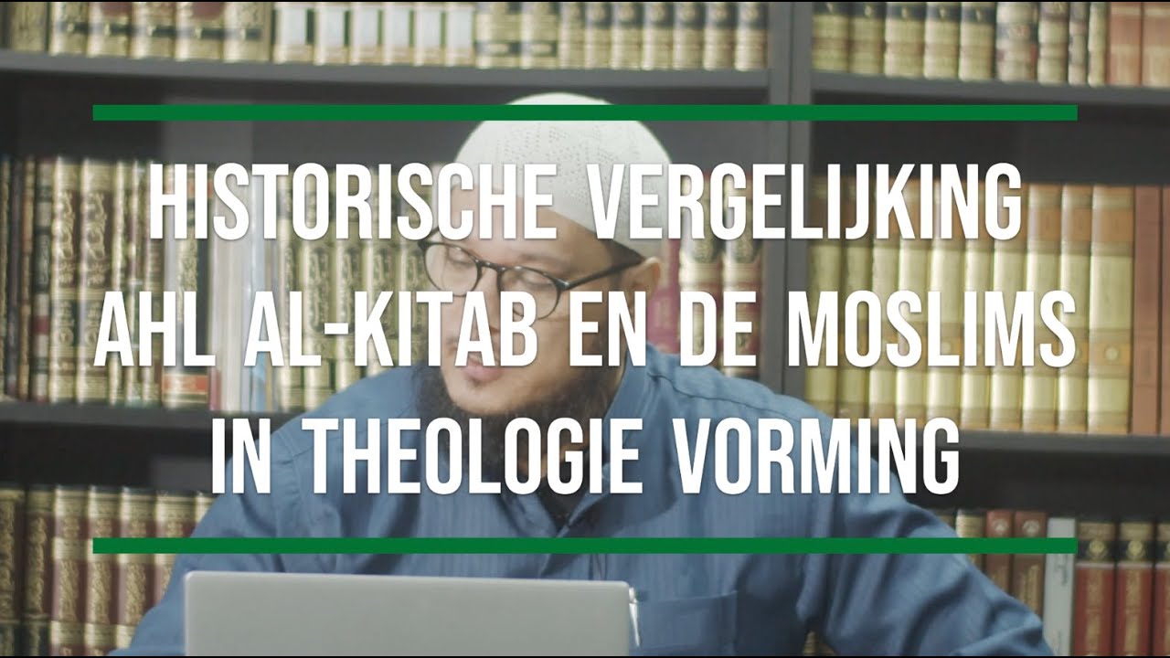 Historische vergelijking tussen ahl al-Kitab en de moslims in de ontwikkeling van theologie