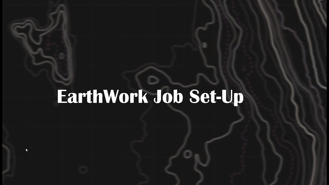 Earthwork Job Set Up