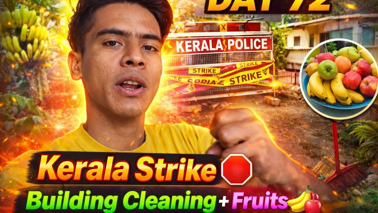 Day 72 | Kerala Strike 🛑 | Full Building Cleaning + Fruits & Nature Vlog 🍌🍎