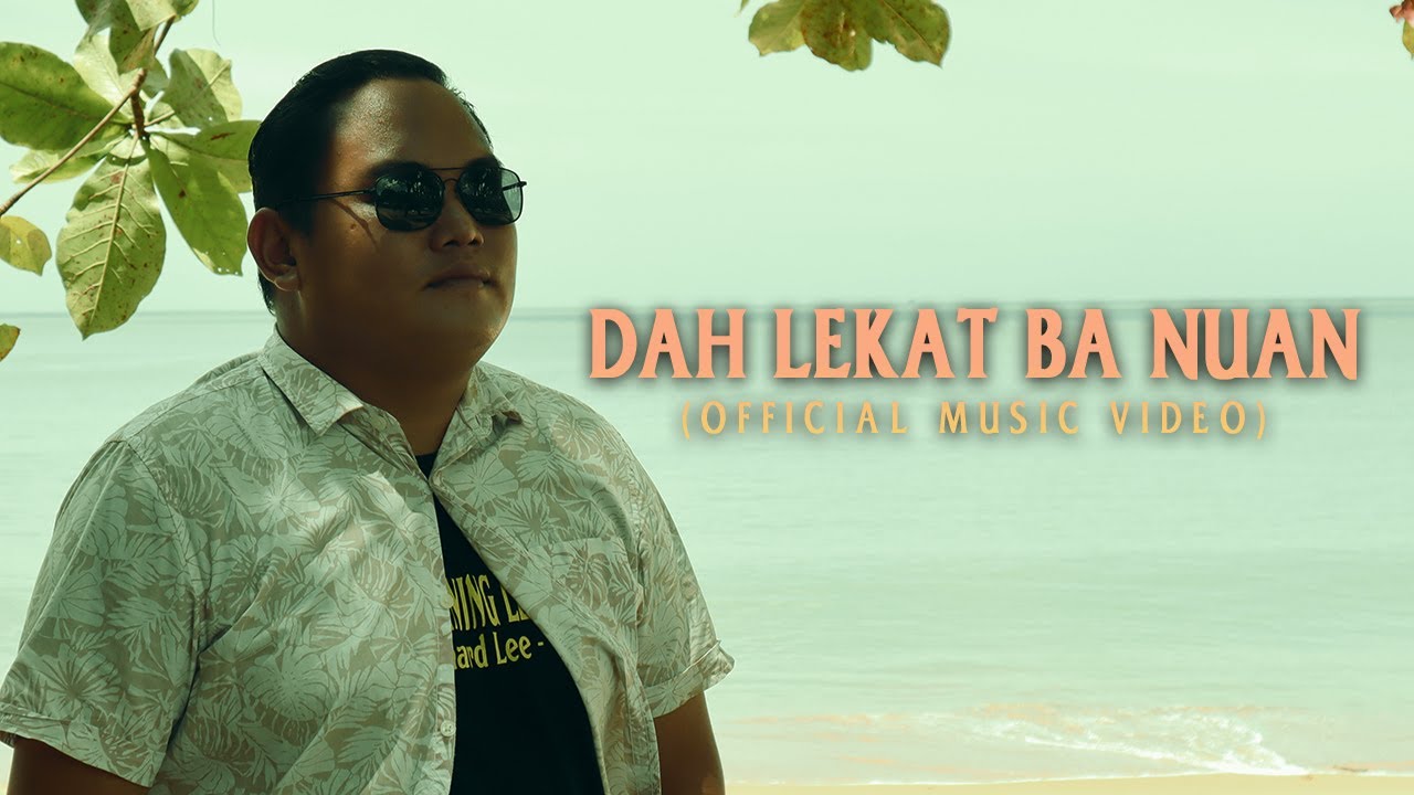 Dah Lekat Ba Nuan by Richard Lee (Official Music Video)