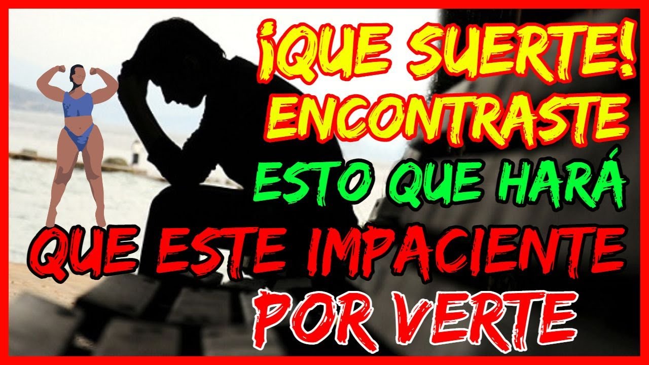 ESTARÁ MUY IMPACIENTE POR VERTE Y SALIR A BUSCARTE! FUERTE ORACIÓN