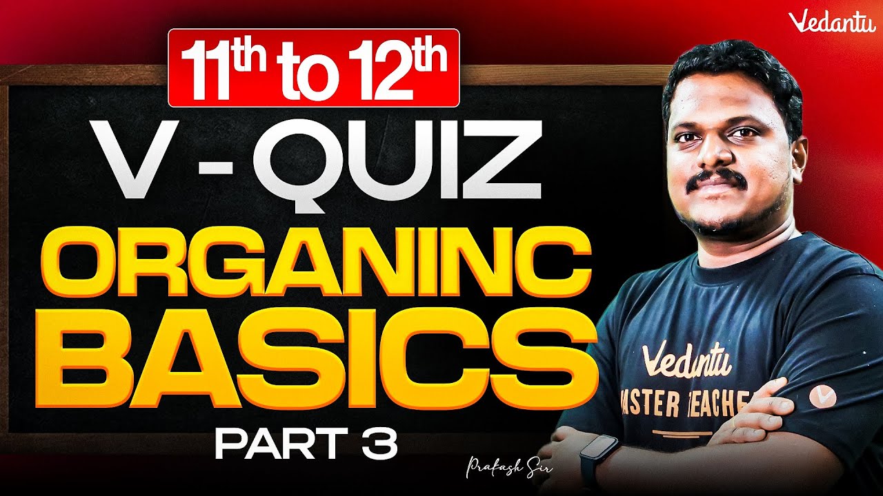 11th to 12th V-Quiz | Organic Basics Part 3 | TN State Board | Prakash Sir