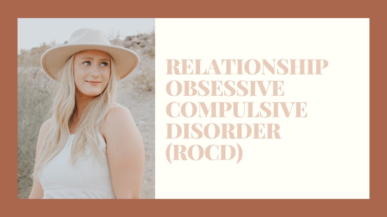 Relationship OCD (ROCD)